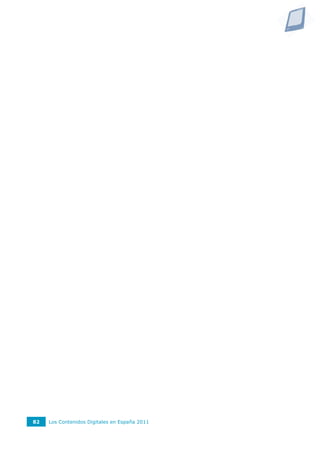 82   Los Contenidos Digitales en España 2011
 