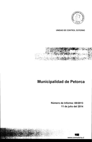 UNIDAD DE CONTROL EXTERNO
-
Municipalidad de Petorca
Número de Informe: 69/2013
11 de julio del 2014
 