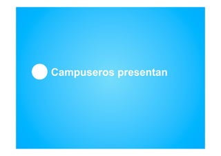 Campuseros presentan
 