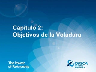 Capitulo 2:
Objetivos de la Voladura
 