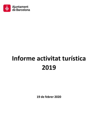 Informe activitat turística
2019
19 de febrer 2020
 