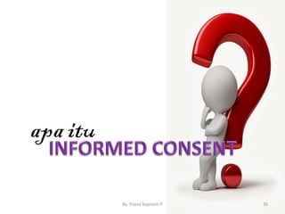 apa itu
By. Triana Septianti P 26
 