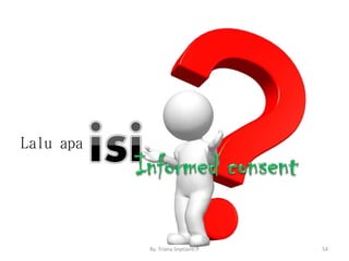 Lalu apa
By. Triana Septianti P 54
 