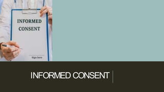 INFORMED CONSENT
 