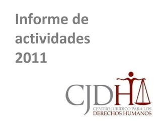 Informe de
actividades
2011
 