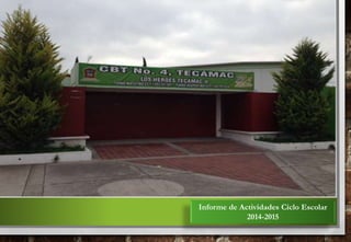Informe de Actividades Ciclo Escolar
2014-2015
 