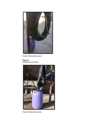 Fuente: Elaboración propia
Figura 9
Biodigestor construido.
Fuente: Elaboración propia
 