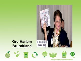 Gro Harlem Brundtland 