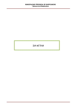 MUNICIPALIDAD PROVINCIAL DE QUISPICANCHIS
Gerencia de Infraestructura
2.0 ACTAS
 