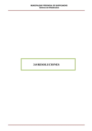 MUNICIPALIDAD PROVINCIAL DE QUISPICANCHIS
Gerencia de Infraestructura
3.0 RESOLUCIONES
 