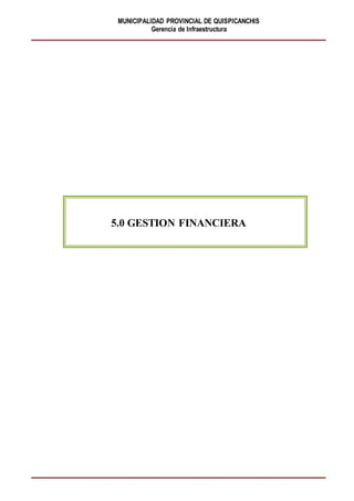 MUNICIPALIDAD PROVINCIAL DE QUISPICANCHIS
Gerencia de Infraestructura
5.0 GESTION FINANCIERA
 