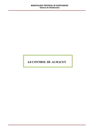 MUNICIPALIDAD PROVINCIAL DE QUISPICANCHIS
Gerencia de Infraestructura
6.0 CONTROL DE ALMACEN
 