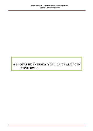 MUNICIPALIDAD PROVINCIAL DE QUISPICANCHIS
Gerencia de Infraestructura
6.1 NOTAS DE ENTRADA Y SALIDA DE ALMACEN
(CONFORME)
 