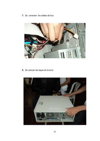 7. Se conectan los cables de bus




8. Se colocan las tapas de la torre




                                      19
 