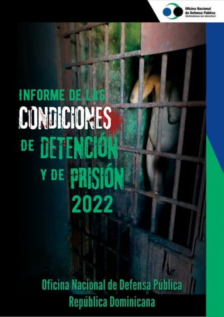 Y DE
DETENCIÓN
PRISIÓN
2022
CONDICIONES
DE
Informe de las
 
