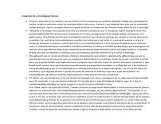 Integración de la tecnología en Ciencias
 Un punto importante en las ciencias es que se utilizan muchos conceptos que no podemos observar a simple vista, por ejemplo los
átomos, las células, proteínas o como las relaciones tróficas, entre otros. Entonces, ¿qué podemos hacer para que los estudiantes
puedan distinguir y aplicar conceptos abstractos, aparte de utilizar una imagen del libro? Nuestro mejor aliado ha sido la tecnología.
 Utilizando la tecnología hemos logrado desarrollar y/o extender conceptos ya que los estudiantes logran visualizarlo desde otra
perspectiva (fuera del libro) y hasta logran manipularlo. En mi caso, una página que me ha ayudado esphet.colorado.edu. Esta
página, que es libre de costo, permite que los estudiantes conozcan más a fondo las químicas, por ejemplo el tema de balanceo de
ecuaciones. Para este tema muchos estudiantes no podían internalizar que el sub índice en una ecuación química se refiere al
número de átomos en la molécula y que el coeficiente es el número de moléculas. Con la aplicación los jóvenes ven la molécula y
como, al cambiar el coeficiente, va variando la cantidad de moléculas. Al realizar la actividad, que era dirigida por unas preguntas de
nivel dos y tres según Norman Web, la gran mayoría de los estudiantes pudo internalizar ambas relaciones numéricas. El resultado
de esta actividad, a mi entender, es positiva ya que los estudiantes aprenden divirtiéndose y utilizando la tecnología.
 Otra aplicación que me ha sido beneficiosa es Kahoo.it. Esta aplicación, que también es gratuita, la he utilizado cada vez que los
maestros terminan un tema pues es como una prueba pero digital. Kahoo.it permite hacer prueba de escoge y te permite lo mismo
hacer una pregunta o añadir una imagen para hacer la pregunta. Aparte de esto, te permite ponerle un tiempo a la pregunta y, para
beneficio del maestro, te corrige las pruebas automáticamente y te presenta los resultados en una hoja de Excel. A los estudiantes
les encanta este juego y más si es acompañado de un refuerzo positivo para los primeros tres lugares. Una técnica que podría ser
beneficiosa, y que depende de tener la prueba lista antes de comenzar un material, es que se le puede dar la prueba a los
estudiantes antes de comenzar el tema y luego de discutir el tema para así tener una comparativa.
 Por último, una herramienta que me ha sido beneficiosa es google.com y hacer una búsqueda de un juego, aplicación y/o actividad
que esté relacionada al tema que estemos hablando. Por ejemplo, para la clase de biología se utilizaron juegos en el que los
estudiantes debían identificar los huesos y luego los músculos humanos utilizando el enlace
http://www.cokitos.com/game.php?id=660. También utilizamos un juego donde debían parear el nombre de las partes del sistema
digestivo con su estructura en http://www.dibujosparapintar.com/juegos_ed_nat_sistema_digestivo.html. Otro ejemplo, es un
simulador que se encuentra en el enlace http://concurso.cnice.mec.es/cnice2006/material082/actividades/gen_1/gen1_v01.swf en
el que se fecunda un ovulo de sapo y lo vincula con la genética, así que se puede estudiar la relación de los genotipos de los padres y
el posible genotipo y fenotipo de los gametos. Este último fue bien beneficioso pues muchos estudiantes no comprendían que los
diferentes alelos vienen cargando características de los abuelos y este simulador explica bien la distribución de las características. Es
importante, antes de dar la actividad, conocer tu población, en qué nivel de pensamiento se encuentran y luego desarrollarla.
También conocer los gustos de sus estudiantes, porque si algo no les gusta se debe utilizar un refuerzo (en mi caso han sido
 