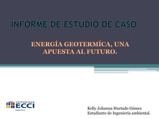 Kelly Johanna Hurtado Gómez
Estudiante de Ingeniería ambiental.
 