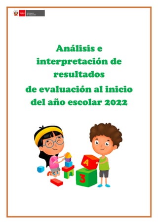 Análisis e
interpretación de
resultados
de evaluación al inicio
del año escolar 2022
 