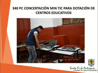 340 PC CONCERTACIÓN MIN TIC PARA DOTACIÓN DE
CENTROS EDUCATIVOS
 