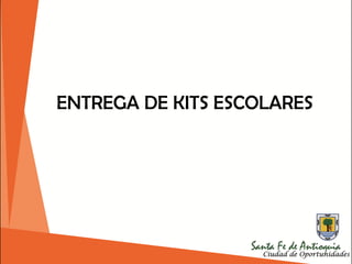 ENTREGA DE KITS ESCOLARES
 