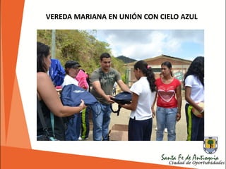 VEREDA MARIANA EN UNIÓN CON CIELO AZUL
 