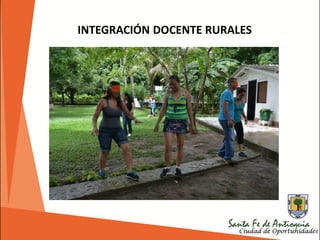 INTEGRACIÓN DOCENTE RURALES
 
