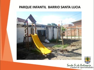 PARQUE INFANTIL BARRIO SANTA LUCIA
 