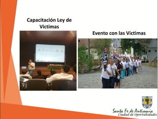 Capacitación Ley de
Victimas
Evento con las Victimas
 