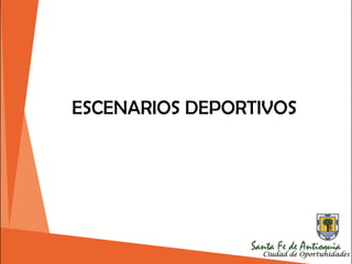 ESCENARIOS DEPORTIVOS
 