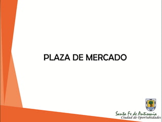 PLAZA DE MERCADO
 