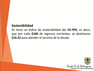 196
Sostenibilidad
Se tiene un índice de sostenibilidad del 19.79%, es decir,
que por cada $100 de ingresos corrientes, se destinaron
$16.22 para atender el servicio de la deuda.
 