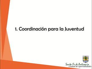 1. Coordinación para la Juventud
 
