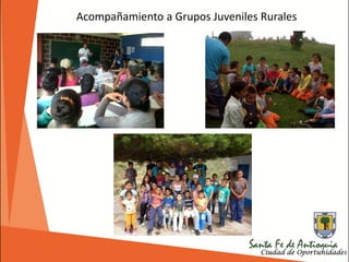 Acompañamiento a Grupos Juveniles Rurales
 