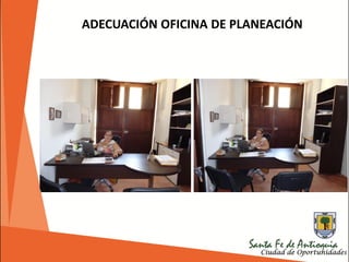 ADECUACIÓN OFICINA DE PLANEACIÓN
 
