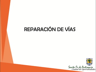 REPARACIÓN DE VÍAS
 
