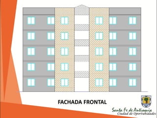 FACHADA FRONTAL
 