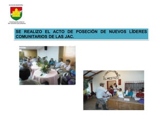 SE REALIZO EL ACTO DE POSECIÓN DE NUEVOS LÍDERES
COMUNITARIOS DE LAS JAC.
 