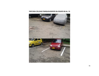 78
PINTURA CELDAS PARQUEADEROS BLOQUES 06 AL 10
 
