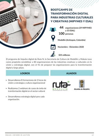 El programa de Impulso digital de Ruta N, la Secretaría de Cultura de Medellín y Makaia tuvo
como propósito sensibilizar a...