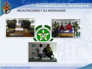 INCAUTACIONES Y SU MODALIDAD
 