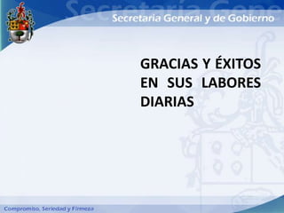 GRACIAS Y ÉXITOS
EN SUS LABORES
DIARIAS
 