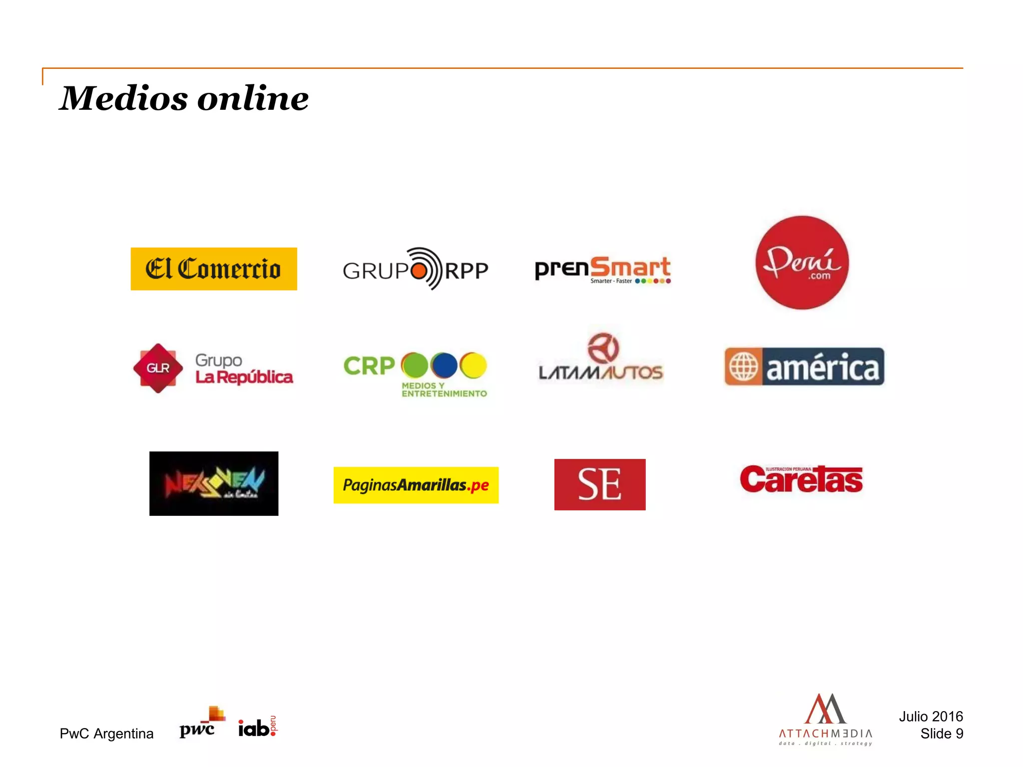 PwC Argentina
Medios online
Julio 2016
Slide 9
 