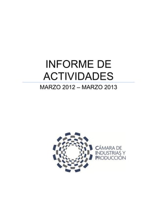 INFORME DE
 ACTIVIDADES
MARZO 2012 – MARZO 2013
 