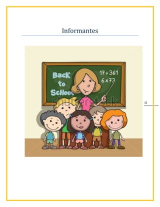 15
Iñformañtes
 