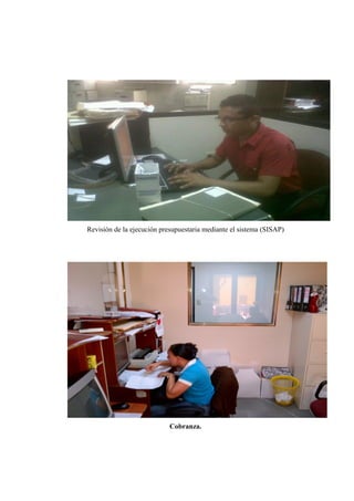 Revisión de la ejecución presupuestaria mediante el sistema (SISAP)
Cobranza.
 