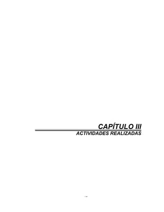 45
CAPÍTULO III
ACTIVIDADES REALIZADAS
 