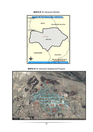 22
MAPA N° 4: Ubicación Distrital
MAPA N° 5: Ubicación Satelital del Proyecto
 