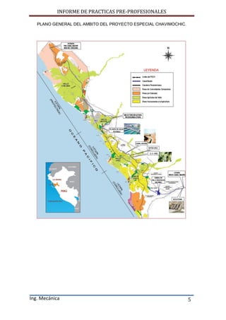 INFORME DE PRACTICAS PRE-PROFESIONALES
Ing. Mecánica 5
PLANO GENERAL DEL AMBITO DEL PROYECTO ESPECIAL CHAVIMOCHIC.
 