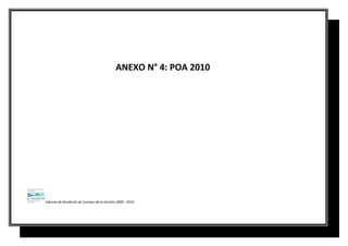 ANEXO N° 4: POA 2010
Informe de Rendición de Cuentas de la Gestión 2009 - 2010
 
