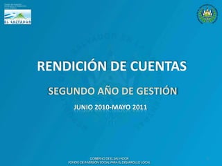 RENDICIÓN DE CUENTAS  SEGUNDO AÑO DE GESTIÓN  JUNIO 2010-MAYO 2011 1 